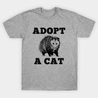 Adopt a Cat Funny Opossum T-Shirt